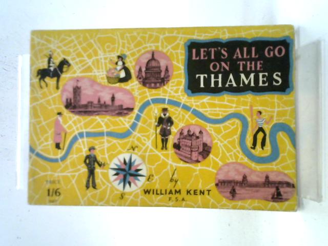 Let's All Go On The Thames By William Kent