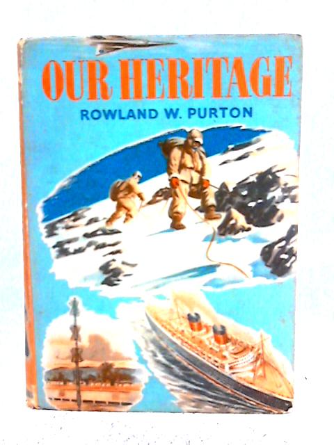 Our Heritage von Rowland W. Purton