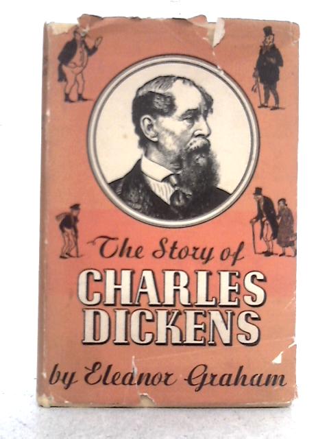 The Story of Charles Dickens (Story Biographies Series) By Eleanor Graham
