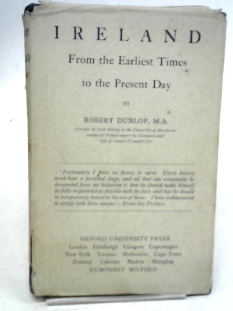 Ireland From The Earliest Time To The Present Day By Robert Dunlop
