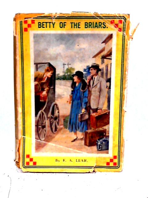 Betty of the Briars By K.A. Lear