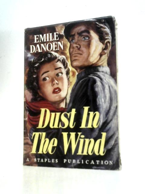Dust in the Wind By Emile Danoen