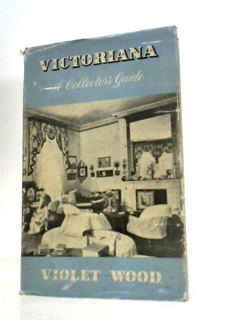 Victoriana: A Collector's Guide von Violet Wood