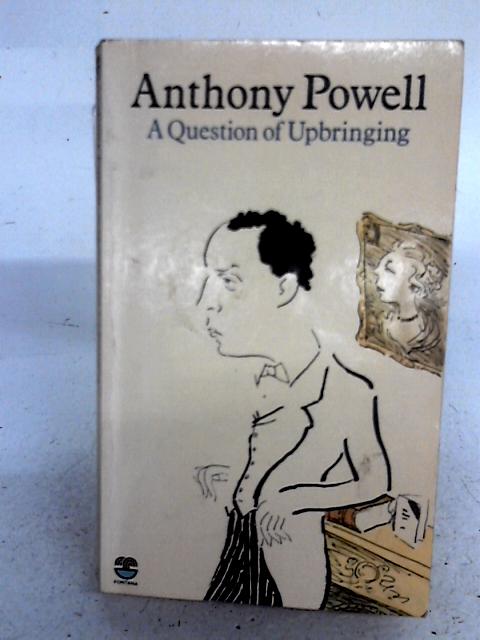 A Question of Upbringing By Anthony Powell