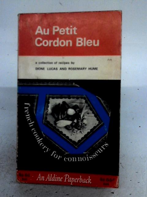Au Petit Cordon Bleu By Dione Lucas and Rosemary Hume