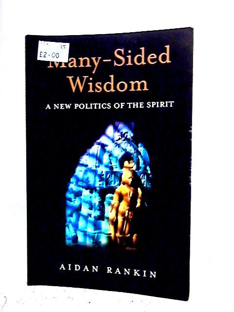 Many-Sided Wisdom By Aidan Rankin