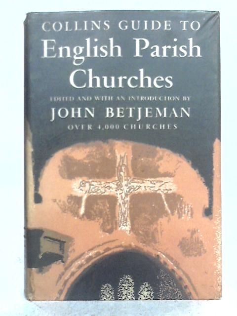 Collins Guide to English Parish Churches, Including the Isle of Man By John Betjeman (ed.)