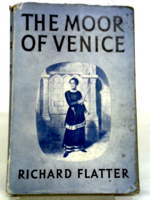 The Moor of Venice By Richard Flatter