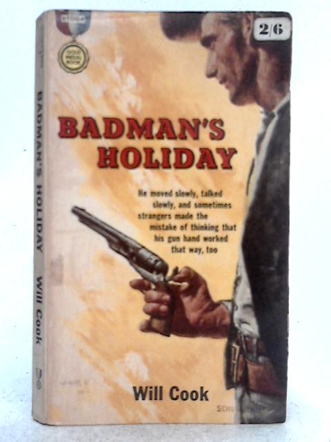 Badman's Holiday By Will Cook