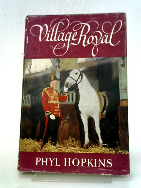 Village Royal By Phyl Hopkins