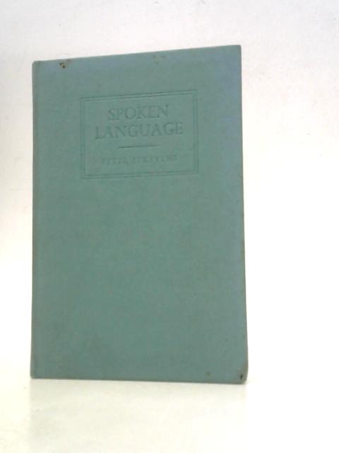 Spoken Language: An Introduction for Teachers and Students in Africa By P.Strevens