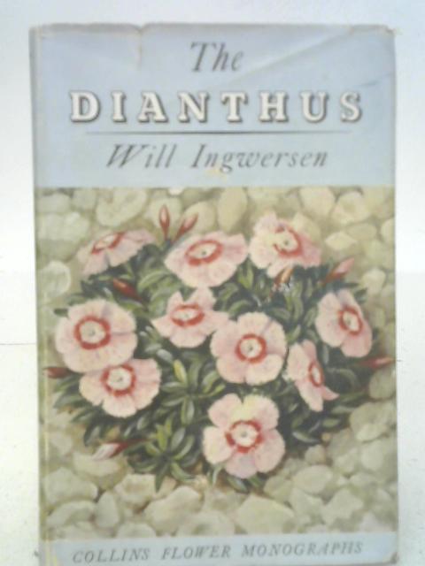 The Dianthus a Flower Monograph By Will Ingwersen