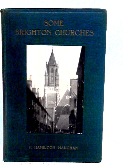 Some Brighton Churches By H. Hamilton Maughan