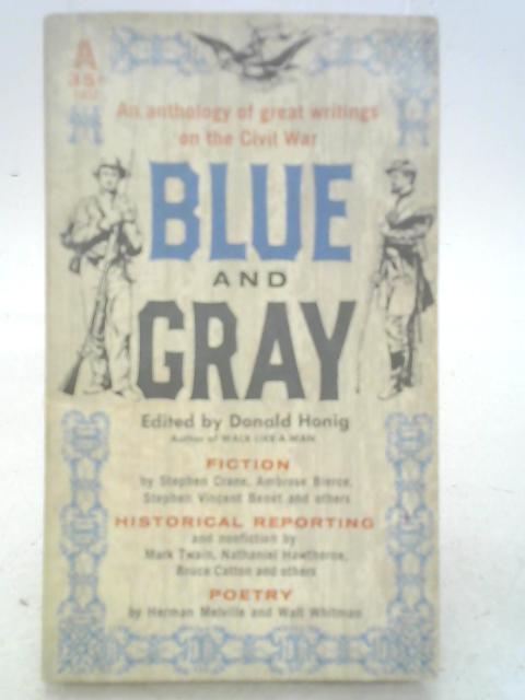 Blue And Gray. By Donald Honig (Editor)