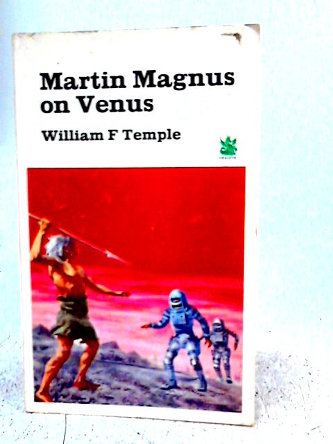Martin Magnus on Venus By William Frederick Temple