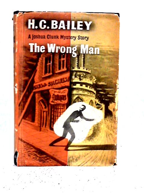 The Wrong Man By Henry Christopher Bailey