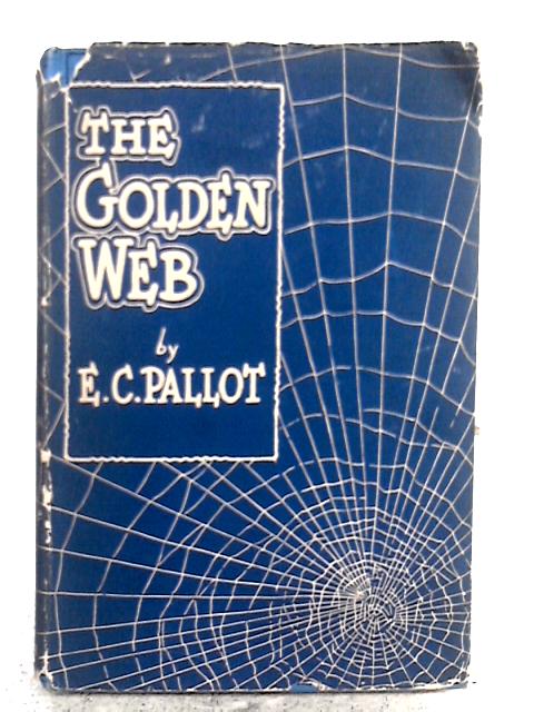 The Golden Web By E C Pallot