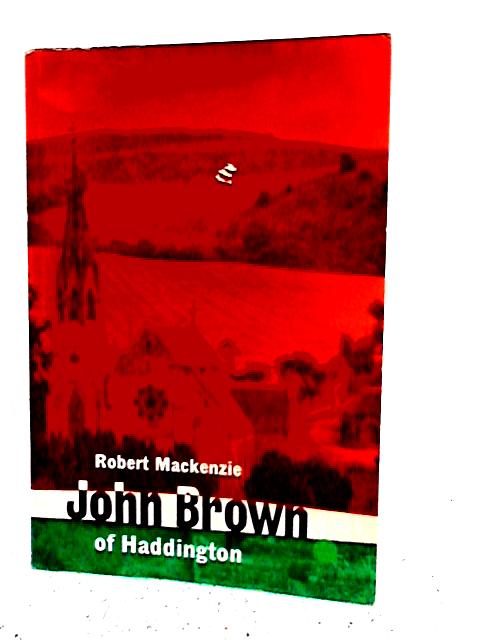 John Brown of Haddington By Robert Mackenzie