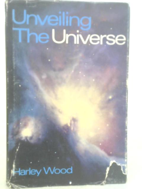 Unveiling The Universe par Harley Wood