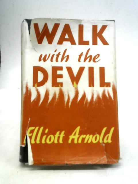 Walk With The Devil By Elliott Arnold