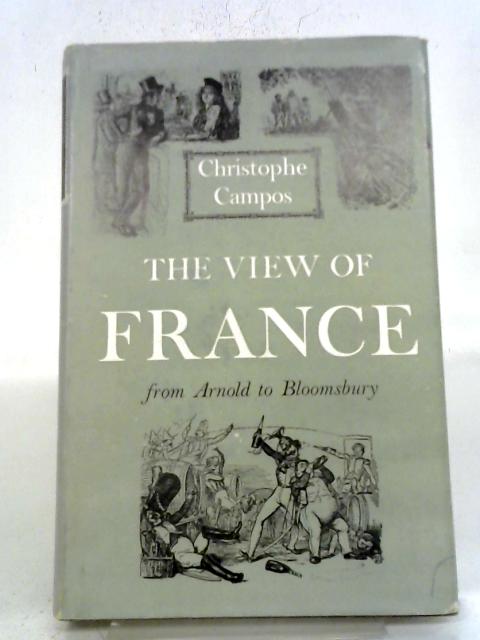View of France: Arnold to Bloomsbury By C. Campos