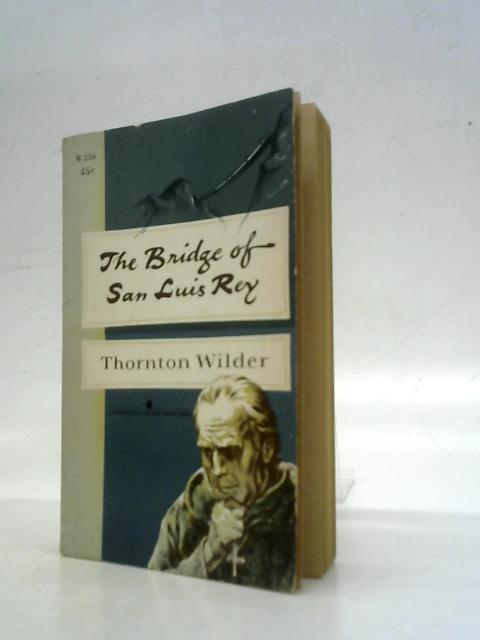 The Bridge of San Luis Rey By Thornton Wilder