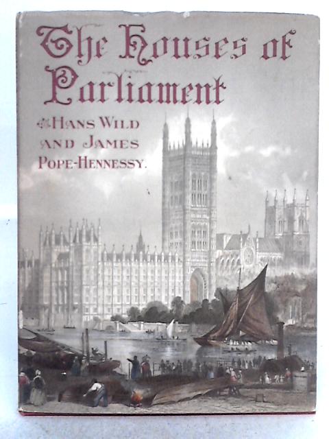 The Houses of Parliament By Hans Wild, James Pope-Hennessey