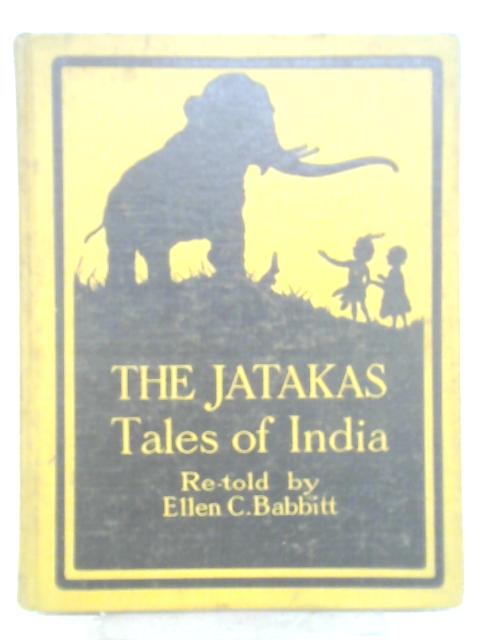 Jatakas Tales of India By Ellen C. Babbitt