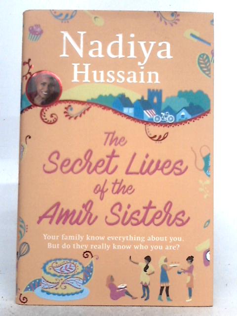 The Secret Lives of the Amir Sisters By Nadiya Hussain, Ayisha Malik