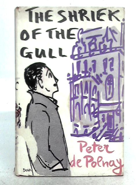 The Shriek of the Gull By Peter De Polnay