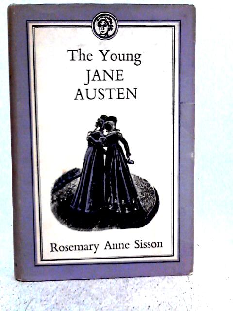 The Young Jane Austen By Rosemary Anne Sisson