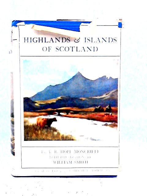 The Highlands & Islands Of Scotland By A.R.Hope Moncrieff