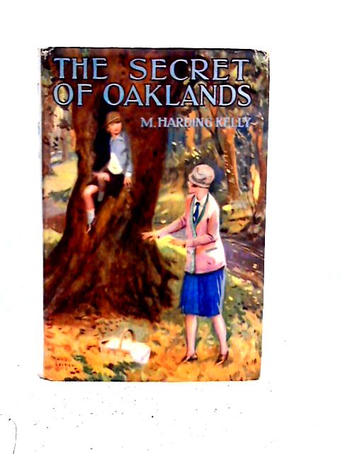 The Secret of Oaklands von M. Harding Kelly