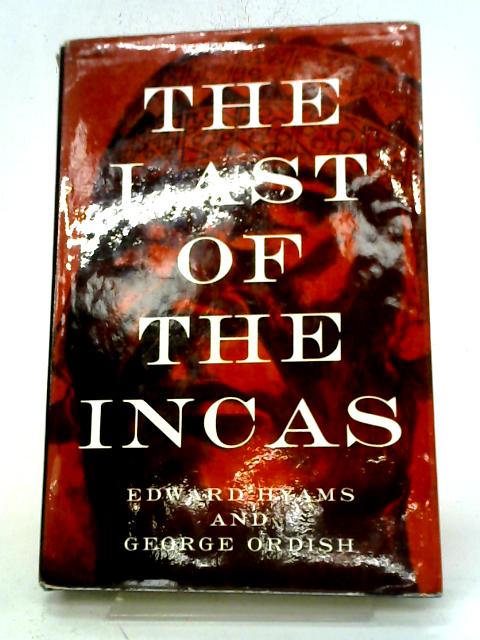 The Last of the Incas von Edward Hyams, George Ordish