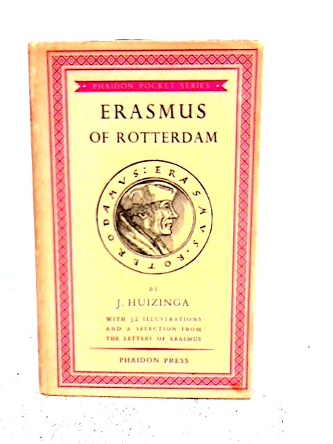 Erasmus of Rotterdam By J. Huizinga