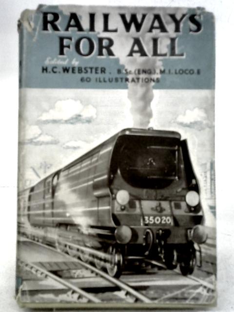 Railways for All By H. C. Webster