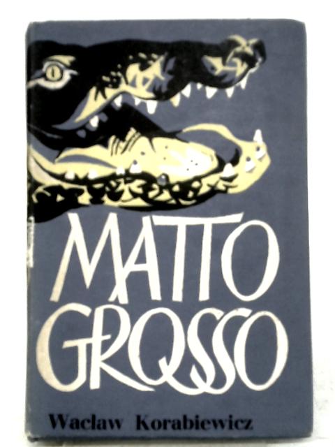 Matto Grosso By Waclaw Korabiewicz