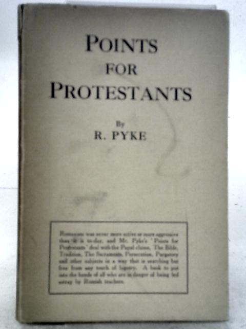 Points for Protestants By R. Pyke