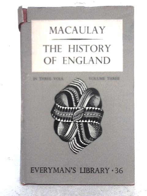 The History of England from the Accession of James II; Volume III By Lord Macaulay