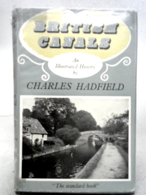 British Canals: An Illustrated History. By Charles Hadfield