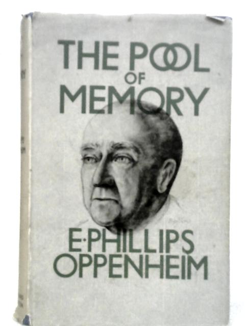 The Pool of Memory. By E. Phillips Oppenheim
