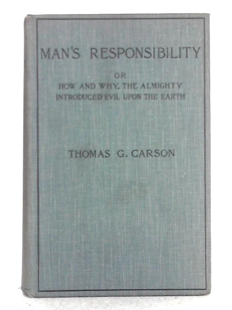 Man's Responsibility By Thomas G. Carson