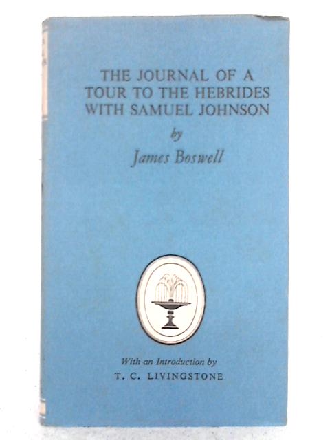 The Journal of a Tour to the Hebrides with Dr Johnson By James Boswell