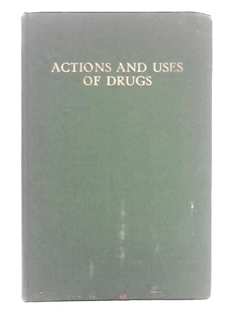 Actions and Uses of Drugs By Norman Sapeika