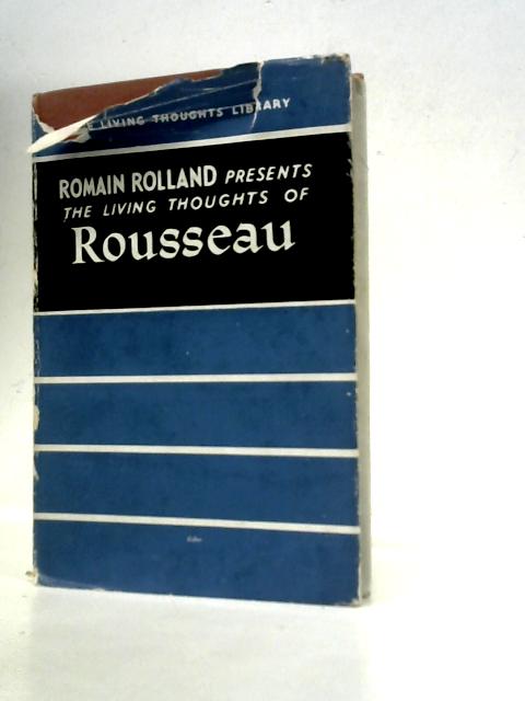 The Living Thoughts of Rousseau By R.Rolland