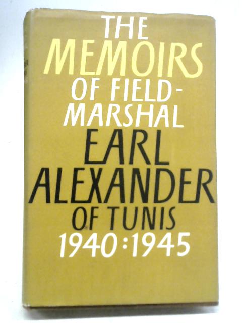 The Memoirs of Field Marshal Earl Alexander of Tunis von John North