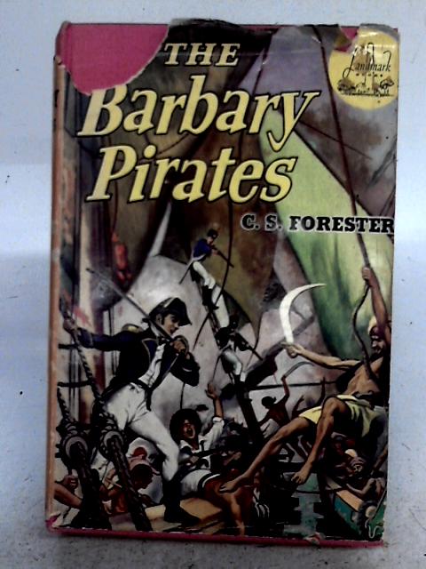 The Barbary Pirates By C.S. Forester