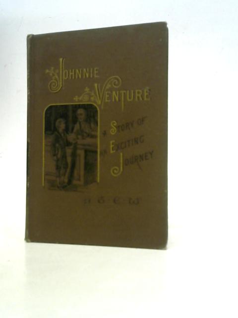 Johnnie Venture, a Story of an Exciting Journey By G.E.W