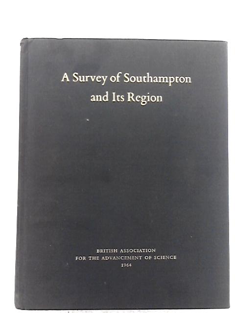 Survey of Southampton and Its Region von F.J Monkhouse