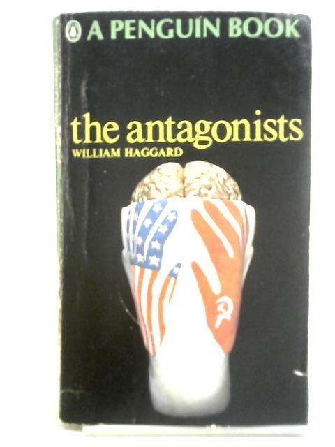 The Antagonists By William Haggard